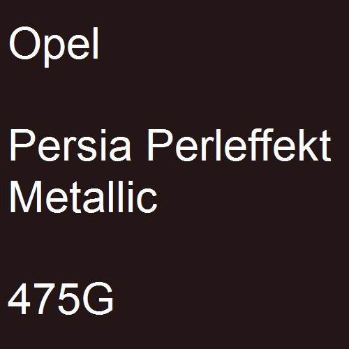 Opel, Persia Perleffekt Metallic, 475G.